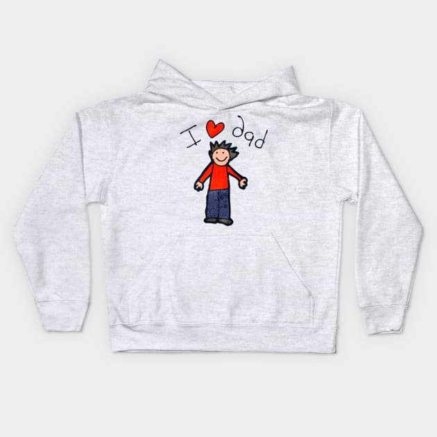 I love my dad Kids Hoodie by jeune98